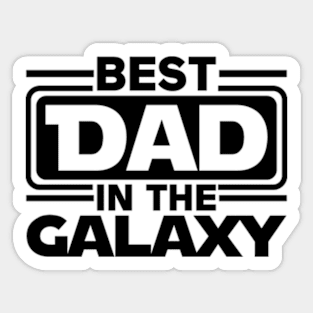 Best Dad in The Galaxy Funny Father's Day Sticker